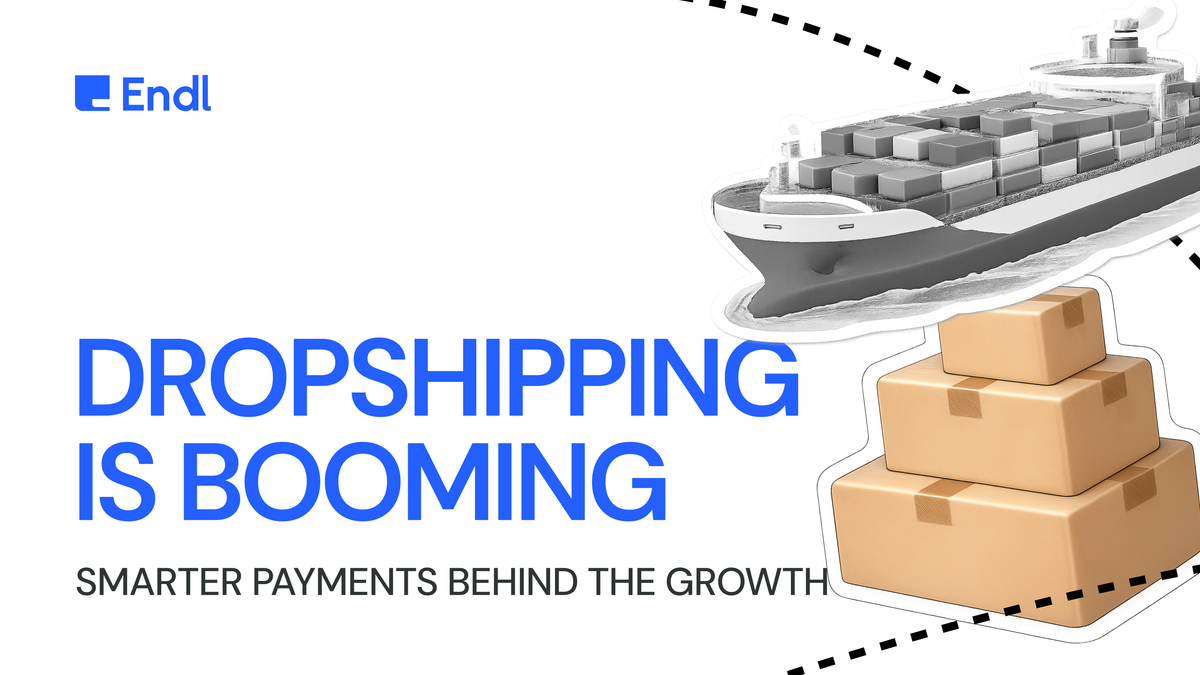 How Dropshipping Is Booming With Smarter Payment Solutions.